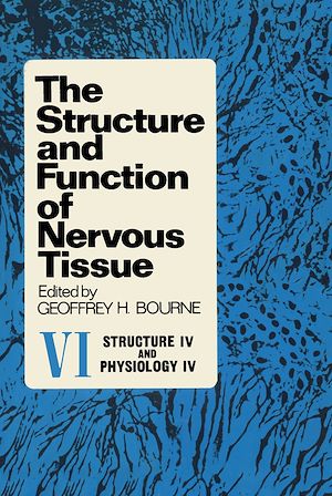 Téléchargez le livre :  The Structure and Function of Nervous Tissue V6