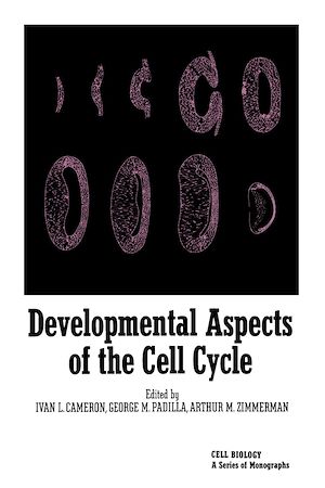 Téléchargez le livre :  Developmental Aspects of the Cell Cycle