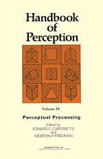 Télécharger le livre :  Handbook of Perception: Perceptual Processing v. 9