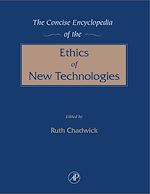 Télécharger le livre :  The Concise Encyclopedia of the Ethics of New Technologies