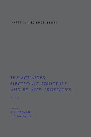 Téléchargez le livre :  The Actinides: Electronic Structure and Related Properties