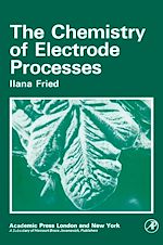 Télécharger le livre :  The Chemistry of Electrode Processes