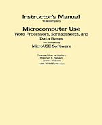 Télécharger le livre :  Instructor's Manual to Accompany Microcomputer Use: Word Processors, Spreadsheets, and Data Bases with Accompanying MicroUSE Software