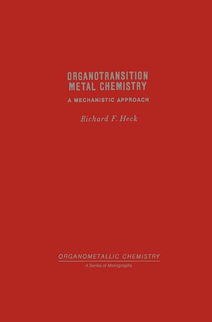 Téléchargez le livre :  Organotransition Metal Chemistry A Mechanistic Approach