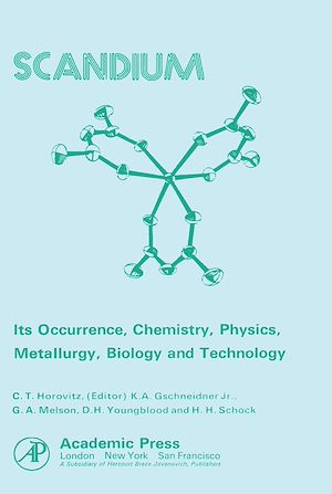 Téléchargez le livre :  Scandium Its Occurrence, Chemistry Physics, Metallurgy, Biology and Technology