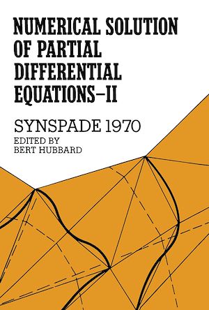 Téléchargez le livre :  Numerical Solution of Partial Differential Equations—II, Synspade 1970