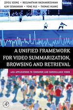 Télécharger le livre :  A Unified Framework for Video Summarization, Browsing & Retrieval
