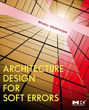 Téléchargez le livre :  Architecture Design for Soft Errors
