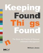 Télécharger le livre :  Keeping Found Things Found: The Study and Practice of Personal Information Management