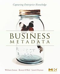 Téléchargez le livre :  Business Metadata: Capturing Enterprise Knowledge