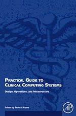 Télécharger le livre :  Practical Guide to Clinical Computing Systems