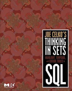 Téléchargez le livre :  Joe Celko's Thinking in Sets: Auxiliary, Temporal, and Virtual Tables in SQL