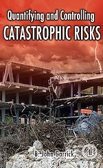 Télécharger le livre :  Quantifying and Controlling Catastrophic Risks