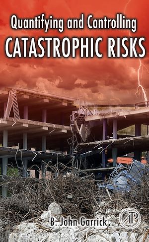 Télécharger le livre :  Quantifying and Controlling Catastrophic Risks