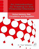 Télécharger le livre :  An Introduction to Trading in the Financial Markets: Global Markets, Risk, Compliance, and Regulation