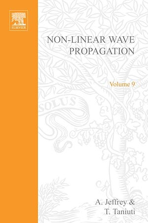 Download the eBook: Non-Linear Wave Propagation With Applications to Physics and Magnetohydrodynamics by A Jeffrey and T Taniuti
