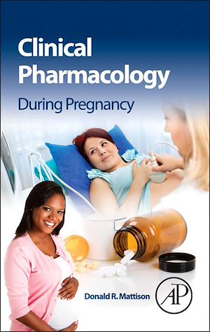 Téléchargez le livre :  Clinical Pharmacology During Pregnancy
