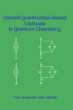 Télécharger le livre :  Second Quantization-Based Methods in Quantum Chemistry