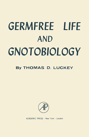 Téléchargez le livre :  Germfree Life And Gnotobiology