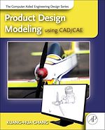 Télécharger le livre :  Product Design Modeling using CAD/CAE