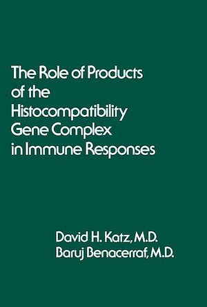 Téléchargez le livre :  The Role of Products of the Histocompatibility Gene Complex in Immune Responses