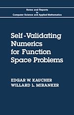 Télécharger le livre :  Self-Validating Numerics for Function Space Problems