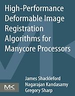 Télécharger le livre :  High Performance Deformable Image Registration Algorithms for Manycore Processors