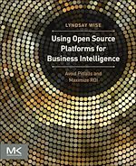Télécharger le livre :  Using Open Source Platforms for Business Intelligence