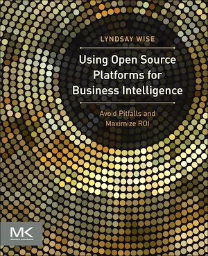 Téléchargez le livre :  Using Open Source Platforms for Business Intelligence