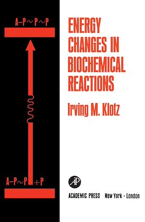 Téléchargez le livre :  Energy Changes in Biochemical Reactions
