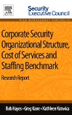 Télécharger le livre :  Corporate Security Organizational Structure, Cost of Services and Staffing Benchmark