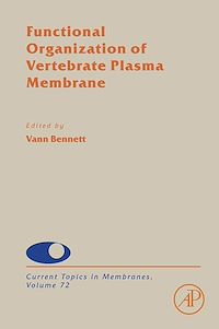 Téléchargez le livre :  Functional Organization of Vertebrate Plasma Membrane