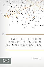 Télécharger le livre :  Face Detection and Recognition on Mobile Devices