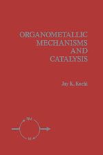 Télécharger le livre :  Organometallic Mechanisms and Catalysis
