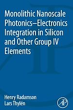 Télécharger le livre :  Monolithic Nanoscale Photonics-Electronics Integration in Silicon and Other Group IV Elements