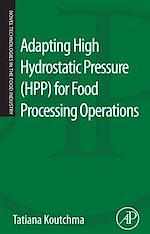 Télécharger le livre :  Adapting High Hydrostatic Pressure (HPP) for Food Processing Operations