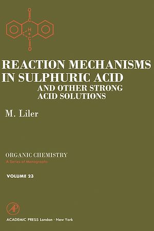Téléchargez le livre :  Reaction Mechanisms in Sulphuric Acid and other Strong Acid Solutions