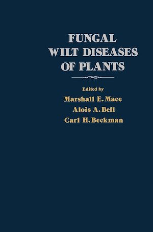 Téléchargez le livre :  Fungal Wilt Diseases of Plants