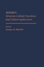 Télécharger le livre :  Heparin: Structure, Cellular Functions, and Clinical Applications