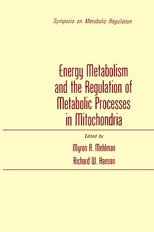 Téléchargez le livre :  Energy Metabolism and the Regulation of Metabolic Processes in Mitochondria