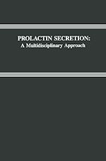 Télécharger le livre :  Prolactin Secretion: A Multidisciplinary Approach