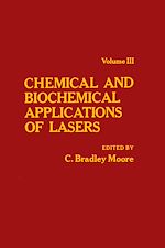 Télécharger le livre :  Chemical and Biochemical Applications of Lasers V3