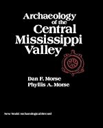 Télécharger le livre :  Archaeology of the Central Mississippi Valley