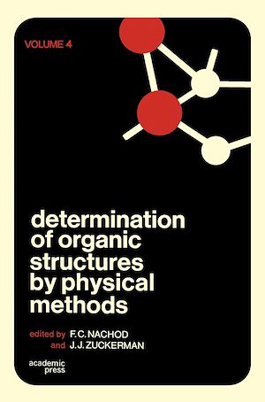 Téléchargez le livre :  Determination of Organic Structures by Physical Methods V4