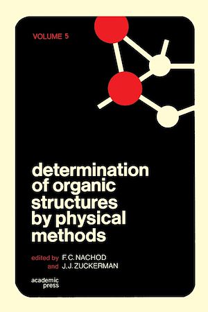 Téléchargez le livre :  Determination of Organic Structures by Physical Methods V5
