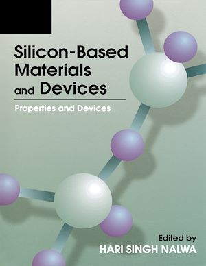 Téléchargez le livre :  Silicon-Based Material and Devices, Two-Volume Set
