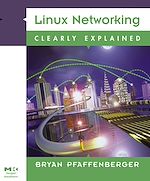 Télécharger le livre :  Linux Networking Clearly Explained