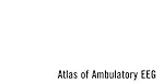 Télécharger le livre :  Atlas of Ambulatory EEG