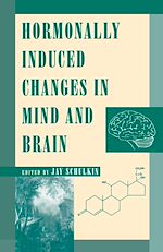Télécharger le livre :  Hormonally Induced Changes to the Mind and Brain