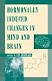 Télécharger le livre :  Hormonally Induced Changes to the Mind and Brain